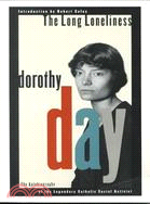 The Long Loneliness ─ The Autobiography of the Legendary Catholic Social Activist