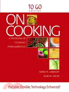 On Cooking: A Textbook of Culinary Fundamentals : To Go Edition
