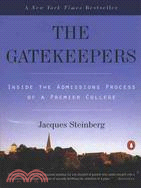 The gatekeepers : inside the admissions process of a premier college  /