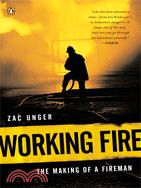 Working fire : the making of a fireman /