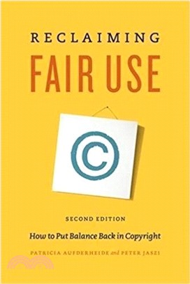 Reclaiming Fair Use ― How to Put Balance Back in Copyright