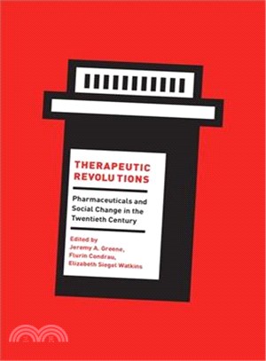 Therapeutic Revolutions ― Pharmaceuticals and Social Change in the Twentieth Century