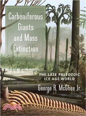 Carboniferous Giants and Mass Extinction ― The Late Paleozoic Ice Age World