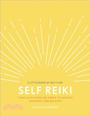 Self Reiki: Tune in to Your Life Force to Achieve Harmony and Balance