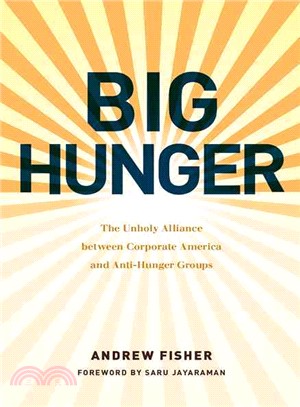 Big Hunger ― The Unholy Alliance Between Corporate America and Anti-hunger Groups