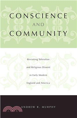 Conscience and community : revisiting toleration and religious dissent in early modern England and A