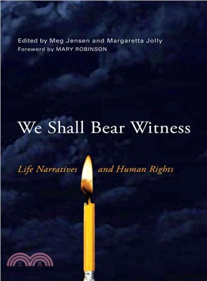 We shall bear witness : life narratives and human rights /