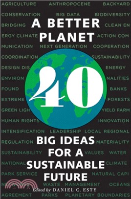 A better planet:40 big ideas for a sustainable future