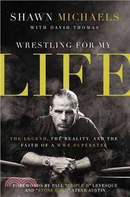 Wrestling for my life : the legend, the reality, and the faith of a WWE superstar /