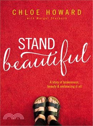 Stand beautiful : a story of brokenness, beauty and embracing it all /