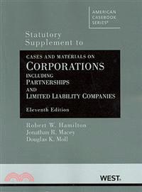 Cases and Materials on Corporations Including Partnerships and Limited Liability Companies, Statutory Supplement