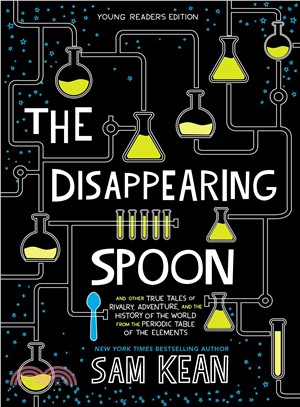 The disappearing spoon : and other true tales of rivalry, adventure, and the history of the world from the periodic table of the elements /