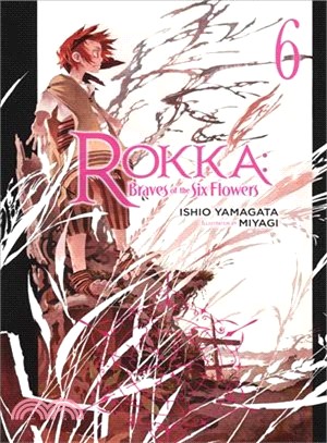 Rokka ― Braves of the Six Flowers