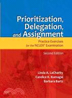 Prioritization, Delegation, and Assignment: Practice Exercises for the NCLEX Examination