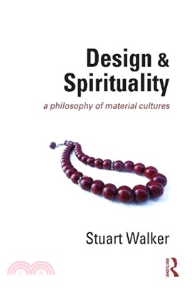 Design and spirituality : a philosophy of material cultures
