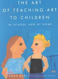 The Art of Teaching Art to Children: In School and at Home