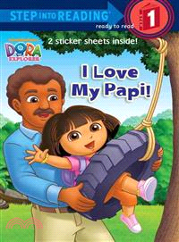 I love my papi! (dora the explorer) /