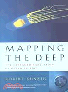 Mapping the deep : the extraordinary story of ocean science /