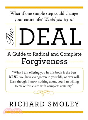 The Deal ― A Guide to Radical and Complete Forgiveness