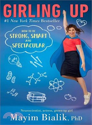 Girling up : how to be strong, smart and spectacular /