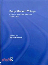 Early Modern Things—Objects and Their Histories, 1500-1800