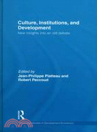 Culture, Institutions, and Development: New Insights into an Old Debate