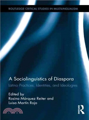 A Sociolinguistics of Diaspora ― Latino Practices, Identities and Ideologies