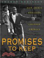 Promises to keep : how Jackie Robinson changed America /