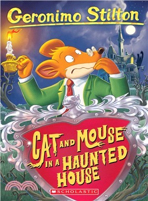 Geronimo Stilton(3) : Cat and mouse in a haunted house /
