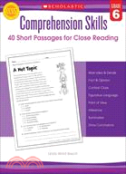 Comprehension Skills, Grade 6—40 Short Passages for Close Reading