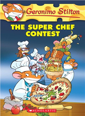 Geronimo Stilton(58) : The super chef contest /