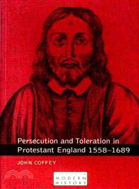 Persecution and toleration in Protestant England, 1558-1689 /