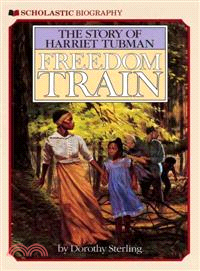 Freedom train : the story of Harriet Tubman /