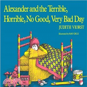 Alexander and the terrible, horrible, no good, very bad day /