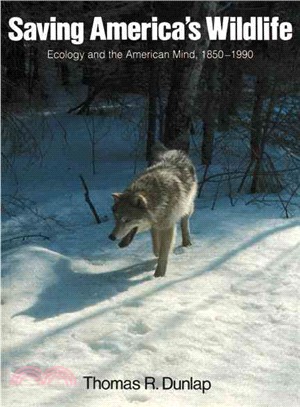 Saving America's Wildlife/Ecology and the American Mind, 1850-1990