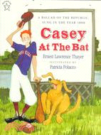 Casey at the bat : a ballad of the Republic, sung in the year 1888 /