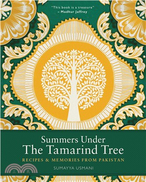Summers Under the Tamarind Tree ─ Recipes & Memories from Pakistan