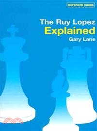 The Ruy Lopez Explained