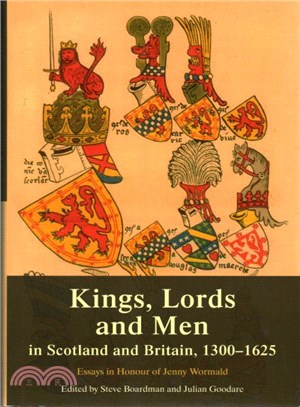 Kings, lords and men in Scotland and Britain, 1300-1625 : essays in honour of Jenny Wormald /