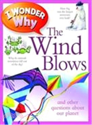 I wonder why the wind blows ; and other questions about our planet /