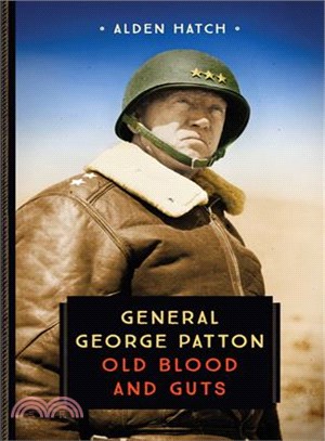 General George Patton : old blood and guts /