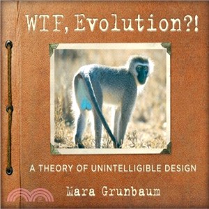 WTF, Evolution!? ― A Theory of Unintelligible Design
