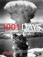 1001 Days That Shaped the World
