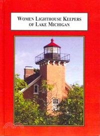 Women Lighthouse Keepers of Lake Michigan—Heroic Tales of Courage and Resourcefulness