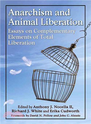 Anarchism and Animal Liberation ─ Essays on Complementary Elements of Total Liberation