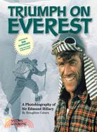 Triumph on Everest : a photobiography of Sir Edmund Hillary /