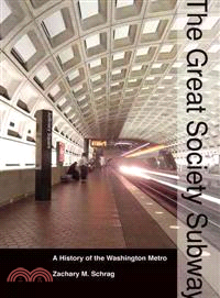 The Great Society Subway ─ A History of the Washington Metro