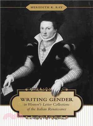 Writing Gender in Women's Letter Collections of the Italian Renaissance