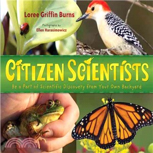 Citizen scientists : be a part of scientific discovery from your own backyard /