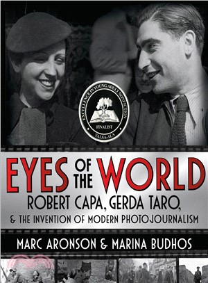 Eyes of the world : Robert Capa, Gerda Taro, and the invention of modern photojournalism /